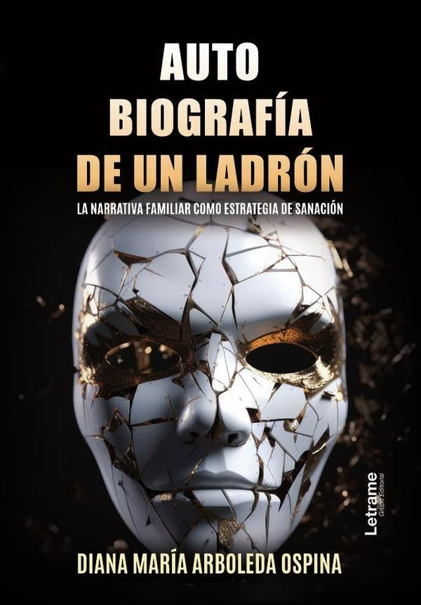 Autobiografía de un ladrón | Diana María Arboleda Ospina