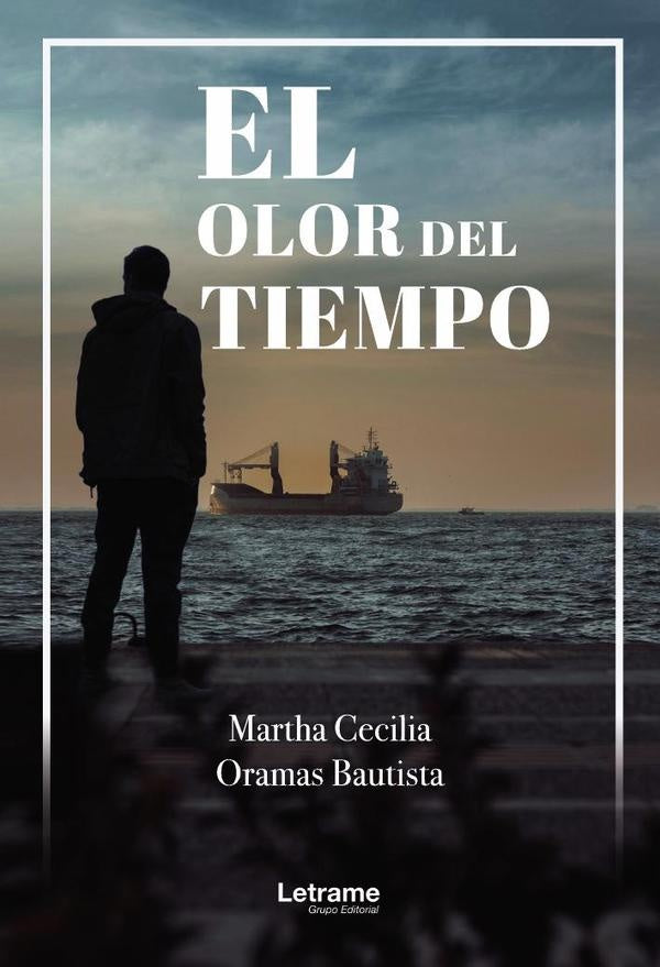 El olor del tiempo | Martha Cecilia Oramas Bautista