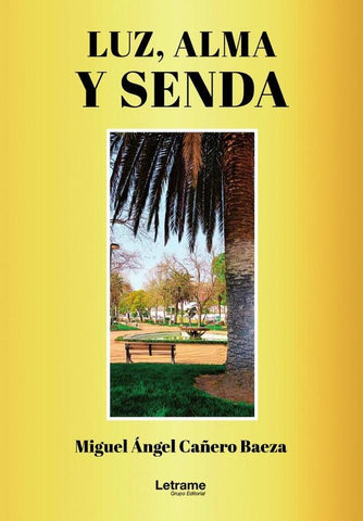 Luz, alma y senda | Miguel Ángel Cañero Baeza