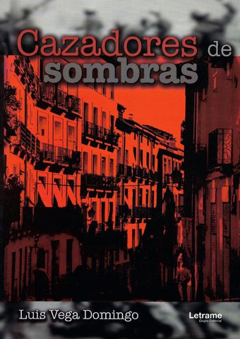 Cazadores de sombras | Luis Vega Domingo