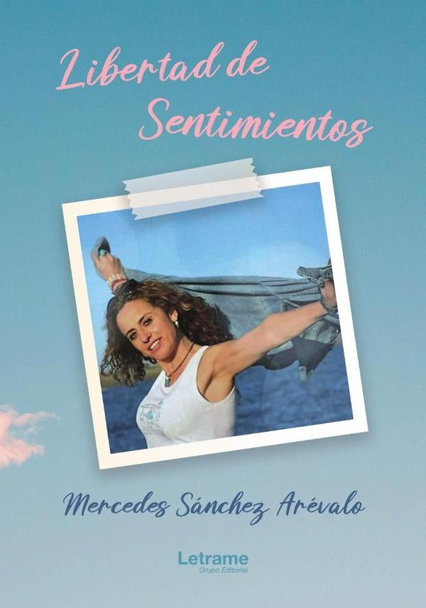 Libertad de sentimientos | Mercedes Sánchez Arévalo