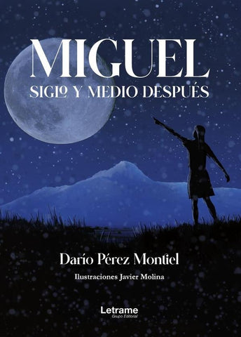 Miguel, siglo y medio después | Darío Pérez Montiel