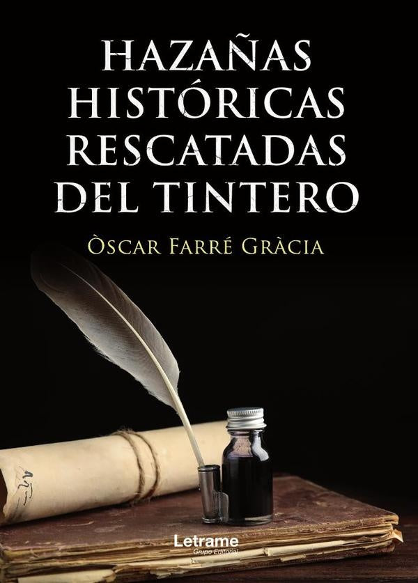 Hazañas históricas rescatadas del tintero | Òscar Farré Gràcia
