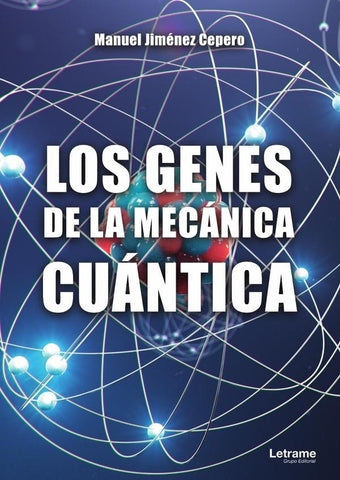 Los genes de la mecánica cuántica | Manuel jiménez Cepero