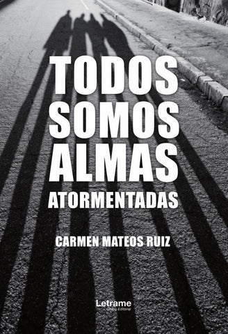 Todos somos almas atormentadas | Carmen Mateos Ruiz