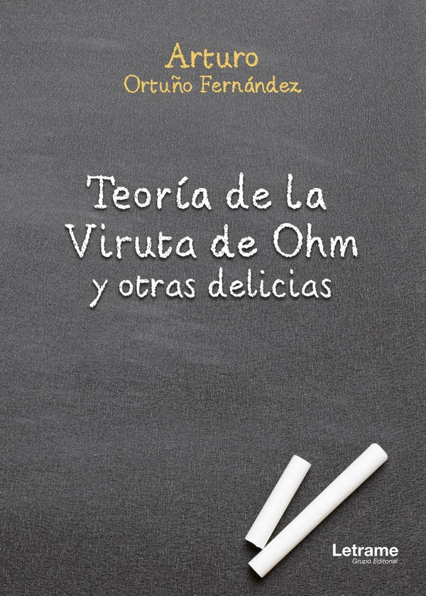 Teoría de la Viruta de Ohm y otras delicias | Arturo Ortuño Fernández