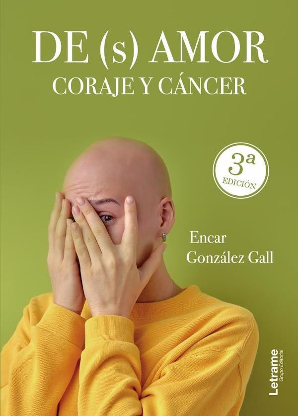 De (s) amor, coraje y cáncer. Tercera edición | Encar González Gall