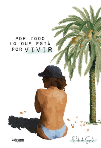 Por todo lo que está por VIVIR | Piel  de Sal