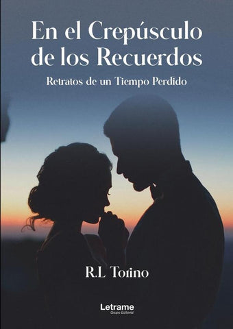En el crepúsculo de los recuerdos. Retratos de un tiempo perdido. | R.L Torino
