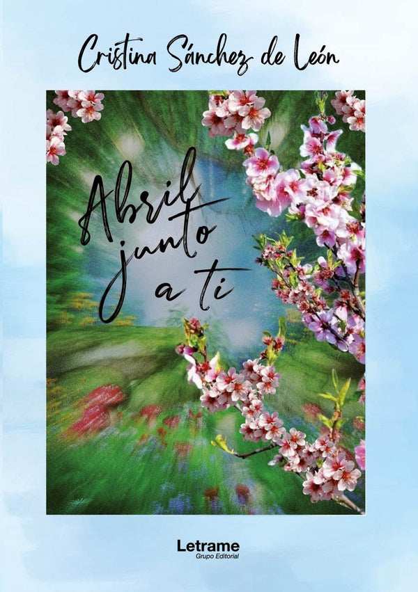 Abril junto a ti | Cristina Sánchez de León
