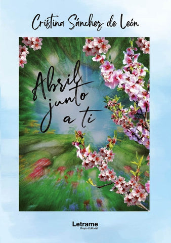 Abril junto a ti | Cristina Sánchez de León