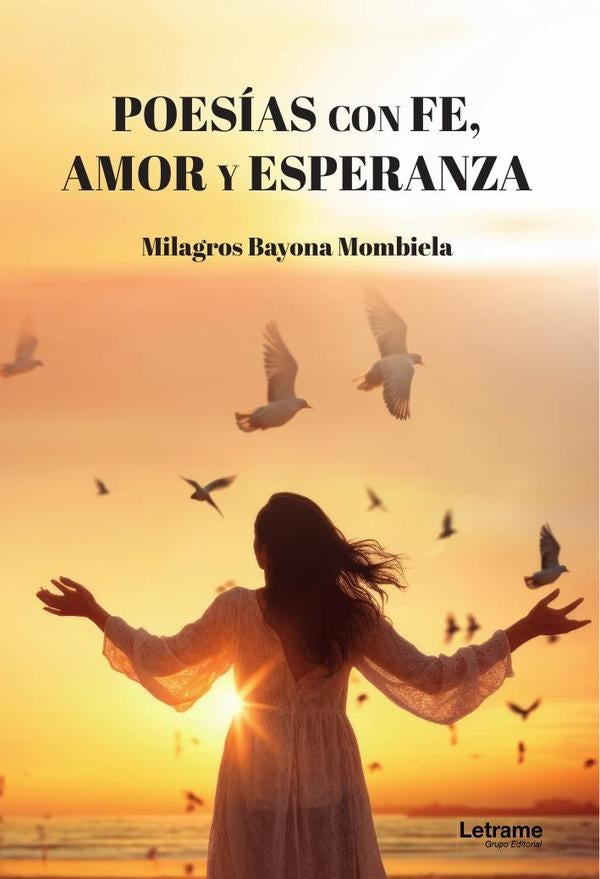 Poesías con fe, amor y esperanza | Milagros Bayona Mombiela