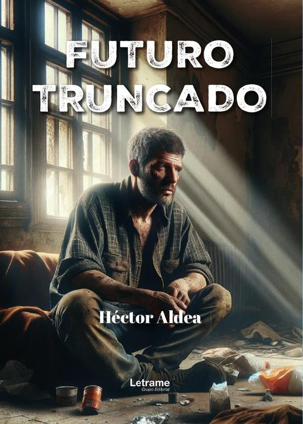 Futuro truncado | Héctor  Aldea