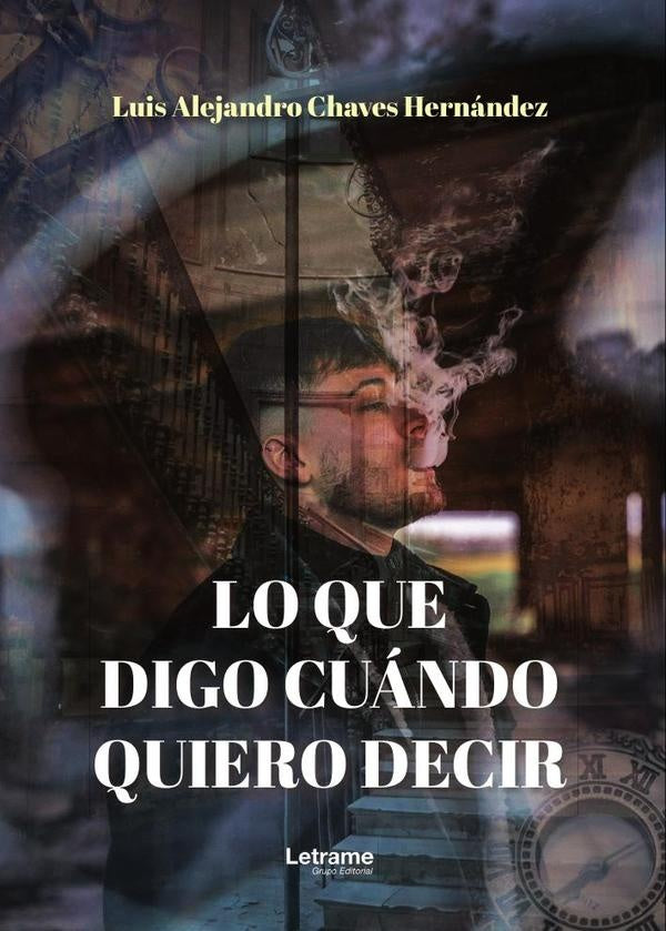 Lo que digo cuándo quiero decir. | Chaves Hernández, Hernández
