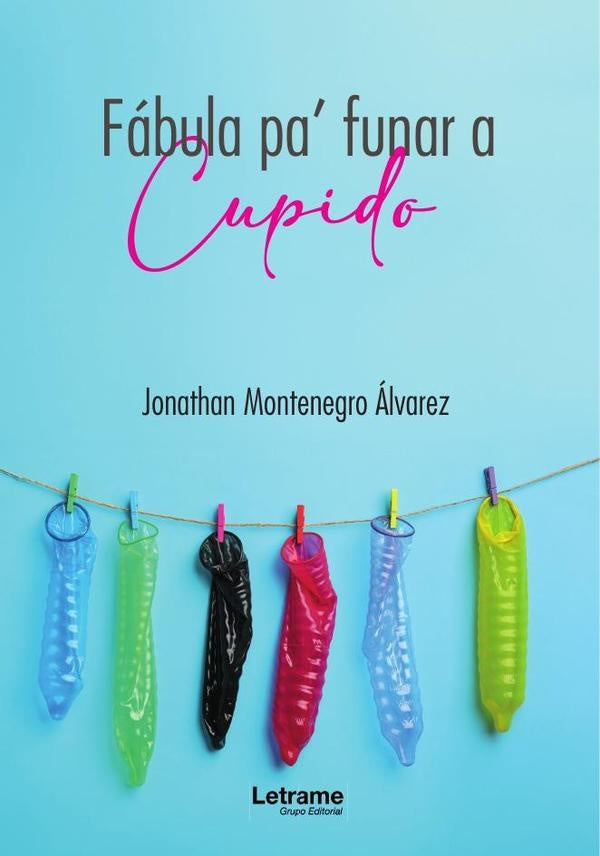 Fábula pa' funar a Cupido | Jonathan Montenegro Álvarez