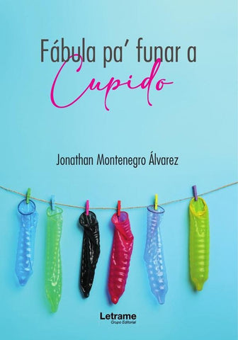 Fábula pa' funar a Cupido | Jonathan Montenegro Álvarez