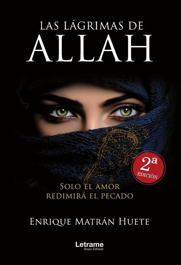 Las lágrimas de Alláh. 2ª edición | Enrique  Matrán Huete