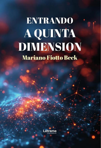 Entrando a quinta dimensión | Mariano Fiotto Beck