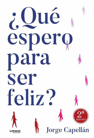 ¿Qué espero para ser feliz? 2ª Edición | Jorge Capellán