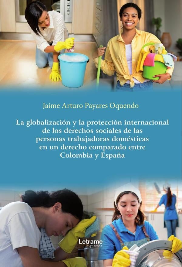 La globalización y la protección internacional de los derechos sociales de las personas trabajadoras | Jaime Arturo Payares Oquendo