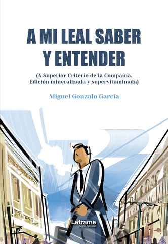 A mi leal saber y entender | Miguel Gonzalo García