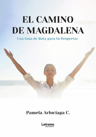 El camino de Magdalena | Pamela Arluciaga C.