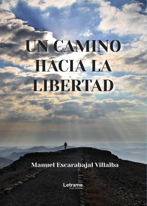 Un camino hacia la libertad | Manuel Escarabajal