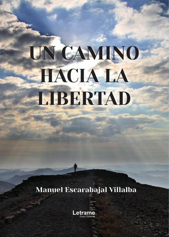 Un camino hacia la libertad | Manuel Escarabajal