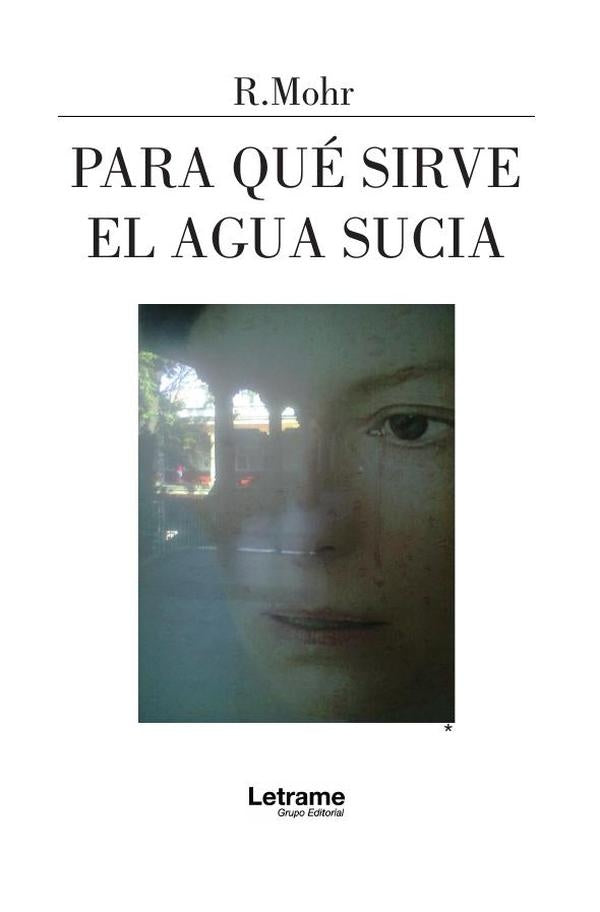 Para qué sirve el agua sucia | R. Mohr