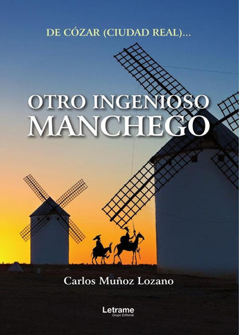 Otro ingenioso manchego | Carlos Muñoz Lozano