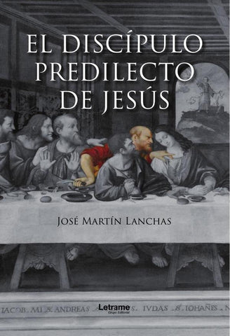 El discípulo predilecto de Jesús | José  Martín Lanchas