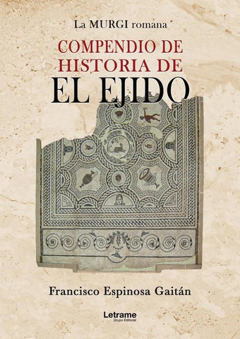 Compendio de historia de El Ejido | Francisco Espinosa Gaitán