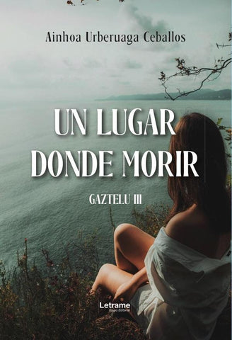 Un lugar donde morir | Ainhoa  Urberuaga Ceballos