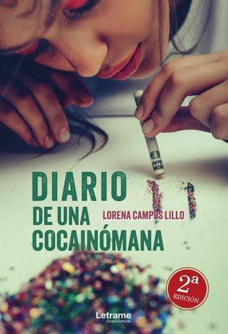 Diario de una cocainómana. 2ª Edición | Lorena   Campos Lillo
