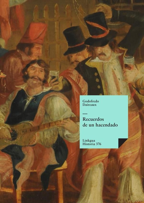 Recuerdos de un hacendado | Godofredo Daireaux