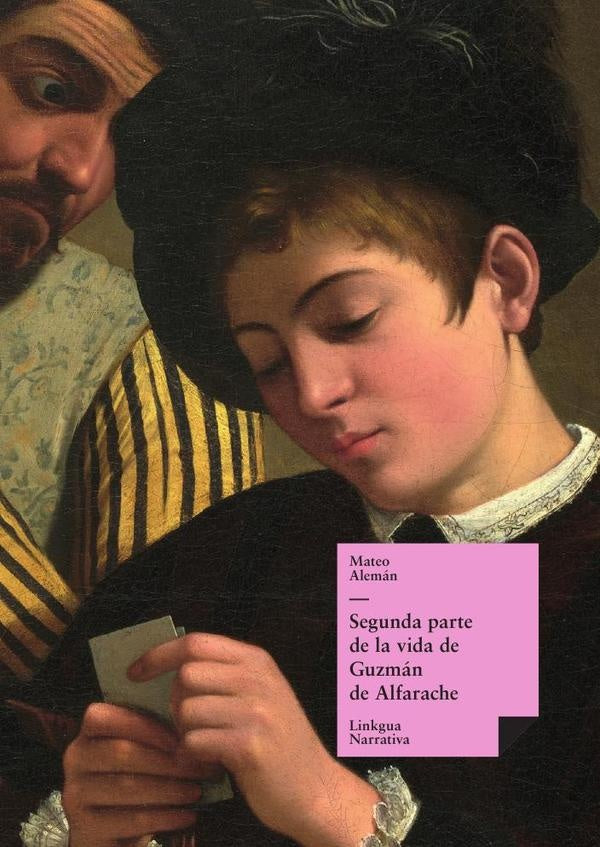 Segunda parte de la vida de Guzmán de Alfarache | Mateo Alemán