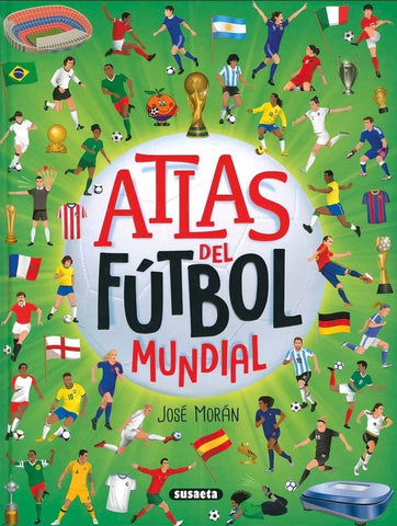 ATLAS DEL FÚTBOL MUNDIAL.. | José Morán