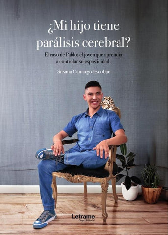 ¿Mi hijo tiene parálisis cerebral? | Susana Camargo Escobar
