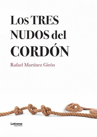 Los tres nudos del cordón | Rafael Martínez Girón