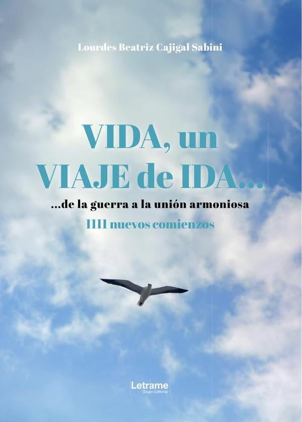 Vida, un viaje de ida... | Lourdes Beatriz Cajigal Sabini