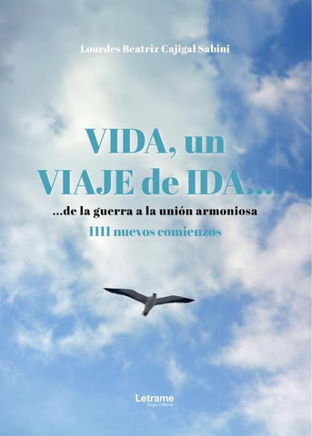 Vida, un viaje de ida... | Lourdes Beatriz Cajigal Sabini