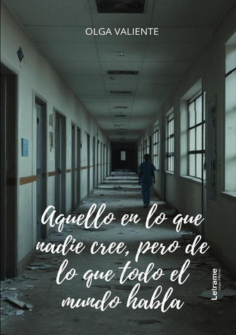 Aquello en lo que nadie cree, pero de lo que todo el mundo habla | Olga Valiente