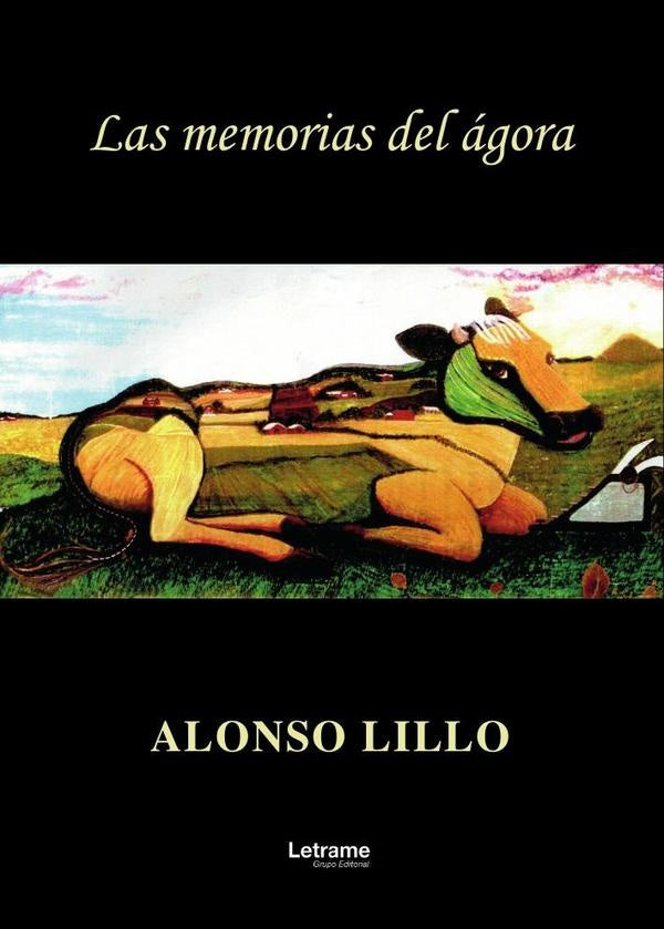 Las memorias del ágora | Alonso  Lillo