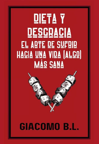 Dieta y desgracia | Giacomo B. L.