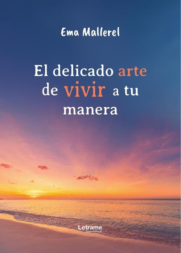El delicado arte de vivir a tu manera | Ema  Mallerel