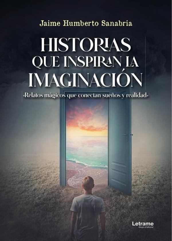 Historias que inspiran la imaginación | Jaime Humberto Sanabria