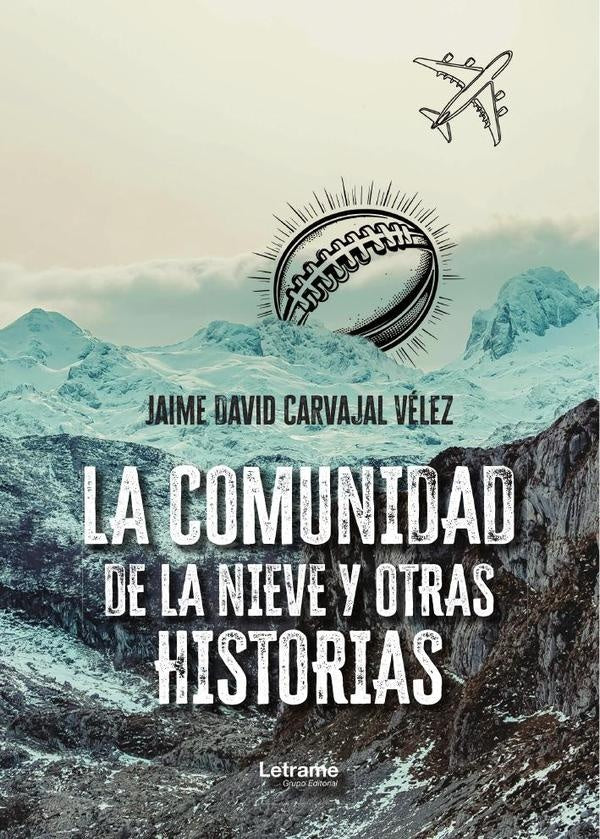 La comunidad de la nieve y otras historias | Jaime David Carvajal Vélez