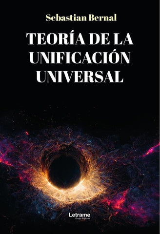Teoría de la unificación universal | Sebastián  Bernal