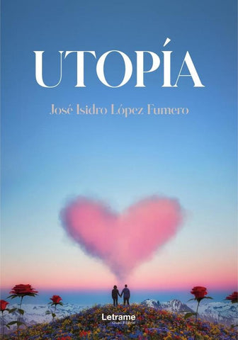 Utopía | José Isidro  López Fumero