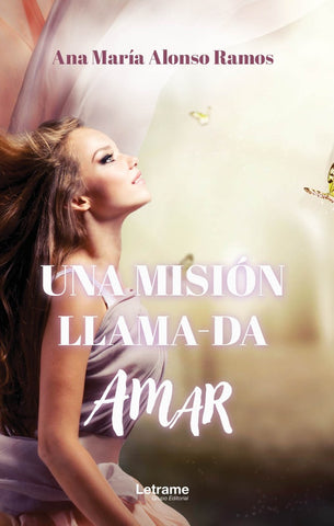 Una misión llama-da AMAR. Nueva edición | Ana María Alonso Ramos